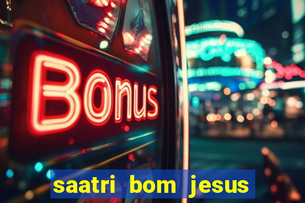 saatri bom jesus da lapa